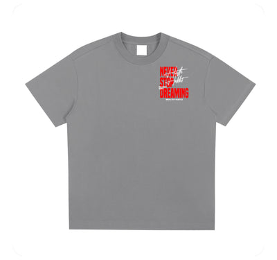 Never Stop Dreaming T Shirt
