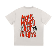 Make Money Not Friends T shirt