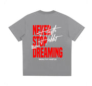 Never Stop Dreaming T Shirt