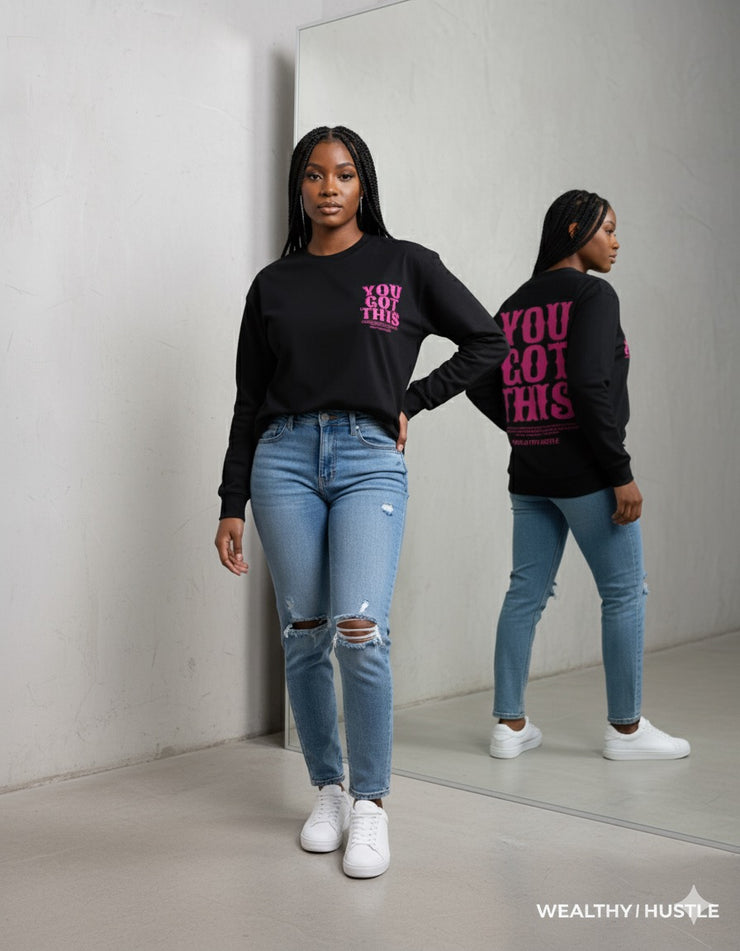 You Got This Sweatshirt