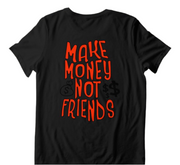 Make Money Not Friends T shirt